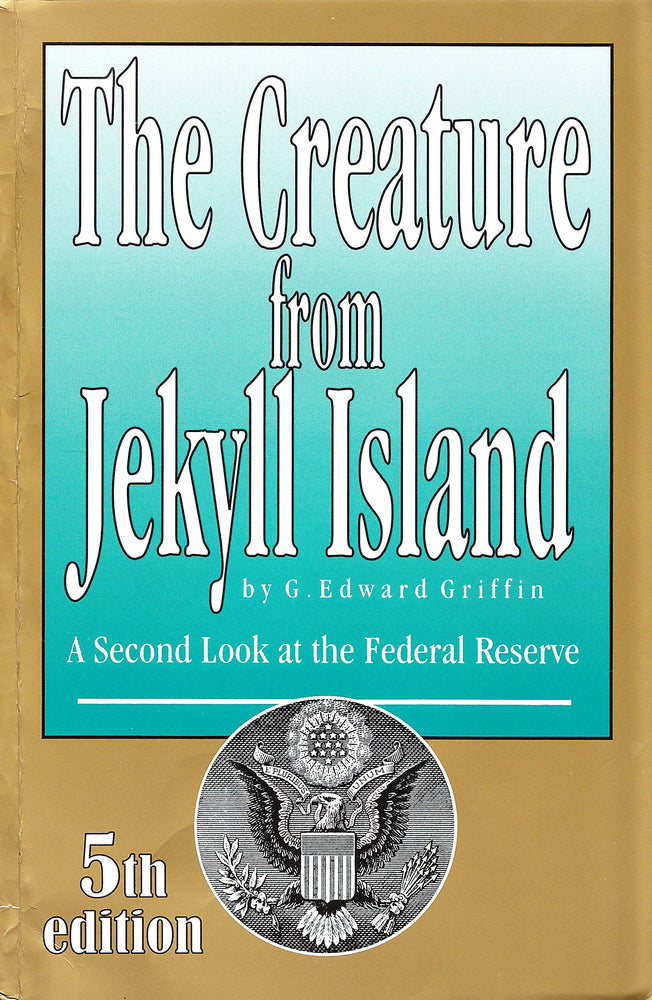 The Creature from Jekyll Island: A Second Look at the Federal Reserve (Paperback)