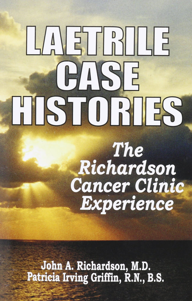(Book) Laetrile Case Histories: The Richardson Cancer Clinic Experience