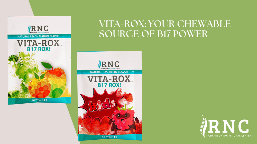 Vita-Rox: Your Chewable Source of B17 Power