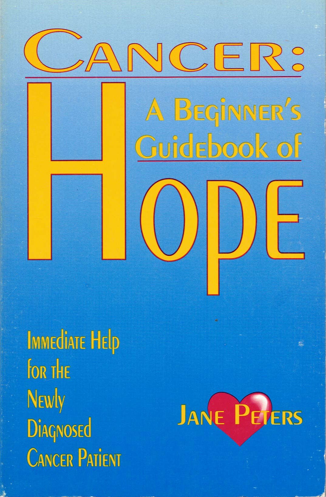 Cancer: A Beginner's Guidebook of Hope