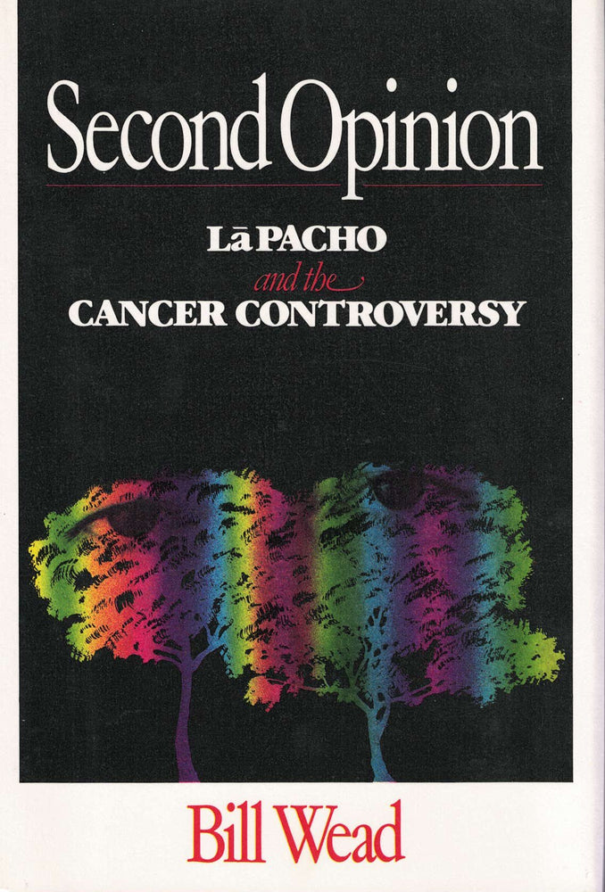 Second Opinion: Lapacho and the Cancer Controversy