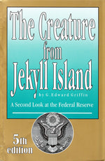 The Creature from Jekyll Island: A Second Look at the Federal (Hard Cover)