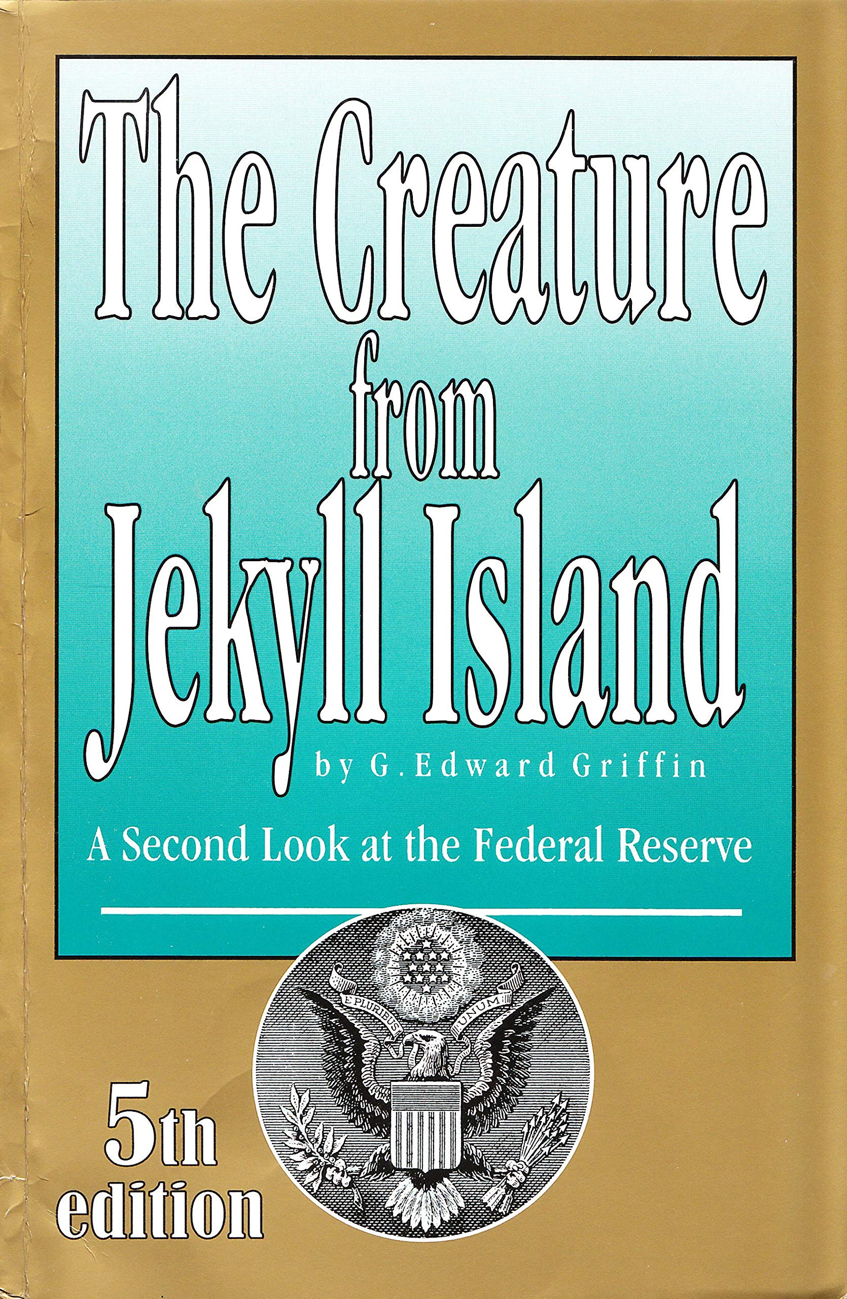 (Book) The Creature from Jekyll Island: A Second Look at the Federal Reserve (Paperback)