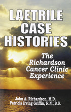 Load image into Gallery viewer, Laetrile Case Histories; The Richardson Cancer Clinic Experience (Book)